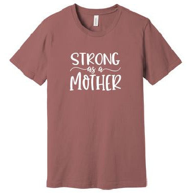 Alliya's Strong As A Mother T-Shirt