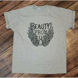 Beauty from Ashes t-shirt